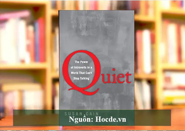 Im lặng: sức mạnh của những người hướng nội trong thế giới ồn ào