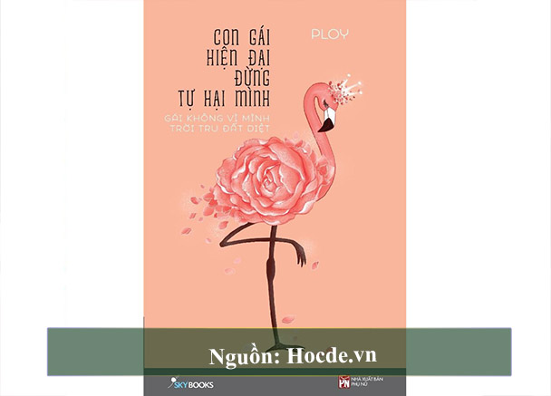 Con gái hiện đại đừng tự hại mình - Gái không vì mình trời tru đất diệt Con gái hiện đại đừng tự hại mình - Gái không vì mình trời tru đất diệt