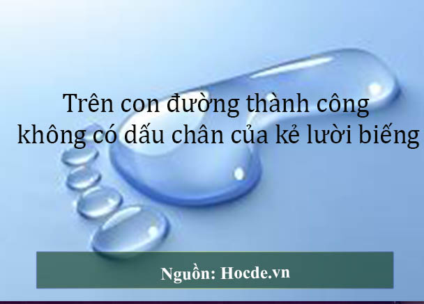 Trên con đường thành công không có dấu chân của kẻ lười biếng