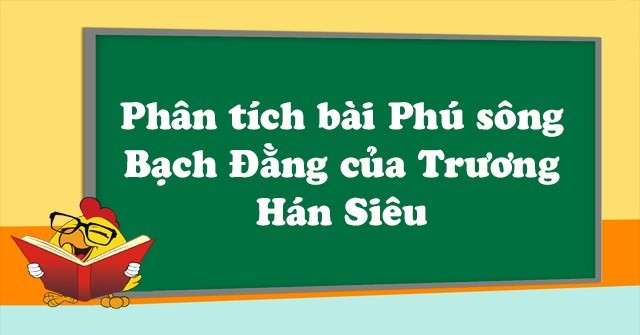 bai-van-phan-tich-bai-phu-song-bach-dang-hay-nhat-1