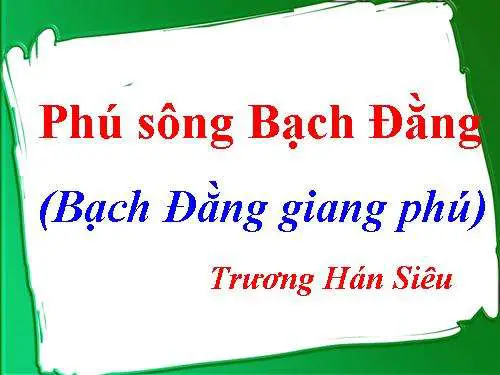 thuyet-min-ve-phu-song-bach-dang-cua-tac-gia-truong-han-sieu-van-mau-lop-10-2